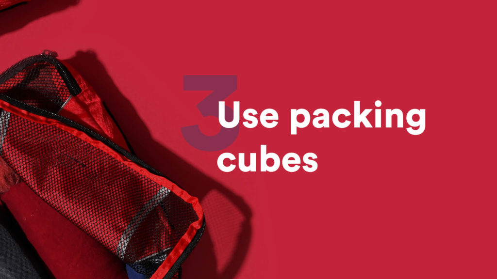 Use packing cubes